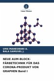 NEUE AUM-BLOCK-FÄRBETECHNIK FÜR DAS CORONA-PRODUKT VON GRAPHEN Band I