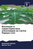 Izolqciq i harakteristika alkaloidow iz Carica Papaya Linn