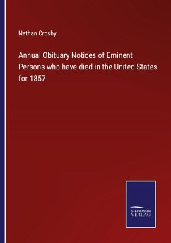 Annual Obituary Notices of Eminent Persons who have died in the United States for 1857 - Crosby, Nathan