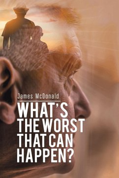 What's The Worst That Can Happen? - McDonald, James