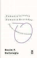 Zamanin Icinden Zamanin Disindan - F. Dellaloglu, Besim