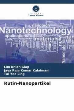 Rutin-Nanopartikel - Khian Giap, Lim;Kalaimani, Jaya Raja Kumar;Yee Ling, Tai