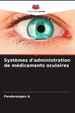 Systèmes d'administration de médicaments oculaires - A., Pandurangan