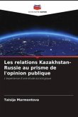 Les relations Kazakhstan-Russie au prisme de l'opinion publique