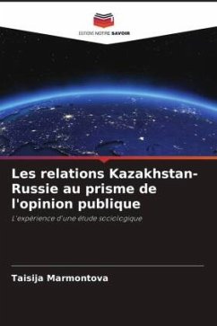 Les relations Kazakhstan-Russie au prisme de l'opinion publique - Marmontova, Taisija