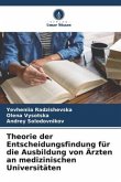 Theorie der Entscheidungsfindung für die Ausbildung von Ärzten an medizinischen Universitäten