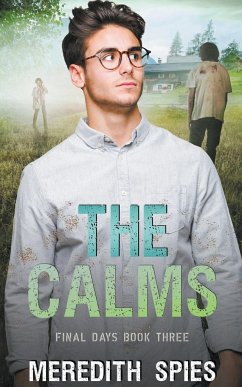 The Calms (Final Days Book 3) - Spies, Meredith