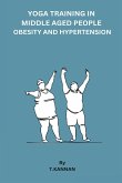 Yoga Training in Middle Aged People Obesity and Hypertension