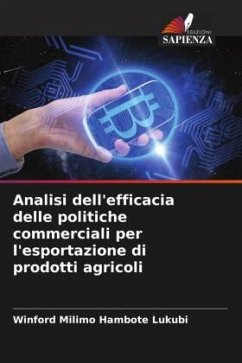 Analisi dell'efficacia delle politiche commerciali per l'esportazione di prodotti agricoli - Lukubi, Winford Milimo Hambote