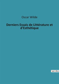 Derniers Essais de Littérature et d'Esthétique - Wilde, Oscar