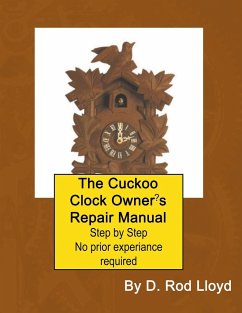 The Cuckoo Clock Owner?s Repair Manual - Lloyd, D. Rod