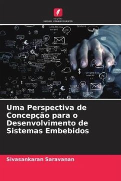 Uma Perspectiva de Concepção para o Desenvolvimento de Sistemas Embebidos - Saravanan, Sivasankaran