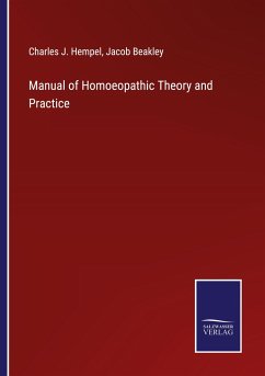 Manual of Homoeopathic Theory and Practice - Hempel, Charles J.; Beakley, Jacob