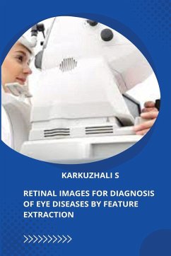 Retinal Images for Diagnosis of Eye Diseases by Feature Extraction - S, Karkuzhali