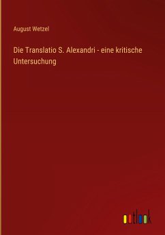 Die Translatio S. Alexandri - eine kritische Untersuchung