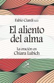El aliento del alma : la oración en Chiara Lubich El aliento del alma : la oración en Chiara Lubich
