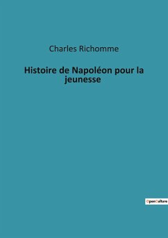 Histoire de Napoléon pour la jeunesse - Richomme, Charles