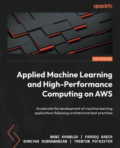 Applied Machine Learning and High-Performance Computing on AWS - Khanuja, Mani; Sabir, Farooq; Subramanian, Shreyas