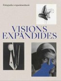 Visions expandides : fotografia i experimentació