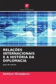 RELAÇÕES INTERNACIONAIS E A HISTÓRIA DA DIPLOMACIA