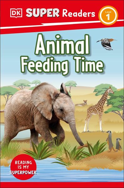 DK Super Readers Level 1 Animal Feeding Time DK Super Readers Level 1 Animal Feeding Time