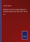 Narrative of the Earl of Elgin's Mission to China and Japan in the Years 1857, '58, '59