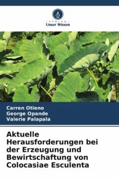 Aktuelle Herausforderungen bei der Erzeugung und Bewirtschaftung von Colocasiae Esculenta - Otieno, Carren;Opande, George;Palapala, Valerie