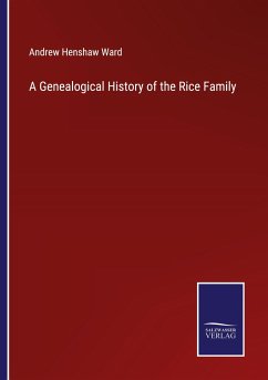 A Genealogical History of the Rice Family - Ward, Andrew Henshaw