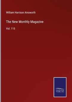 The New Monthly Magazine - Ainsworth, William Harrison