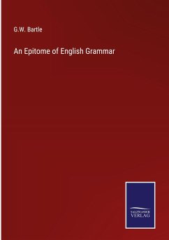 An Epitome of English Grammar - Bartle, G. W.