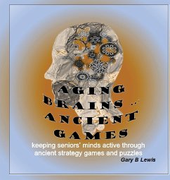 AGING BRAINS ... ANCIENT GAMES - Lewis, Gary B