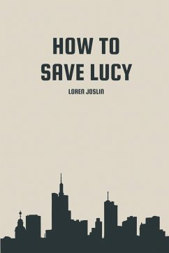 How to save Lucy - Joslin, Loren