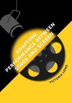 Adapting Performance Between Stage and Screen - Lowe, Victoria