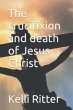 The Crucifixion and Death of Jesus... - Bild 1