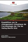Expédition sur le changement climatique de l'archéologie de l'île de Vallay/North Uist