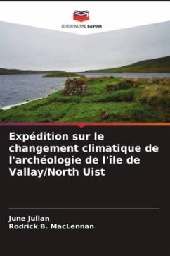 Expédition sur le changement climatique de l'archéologie de l'île de Vallay/North Uist - Julian, June;MacLennan, Rodrick B.