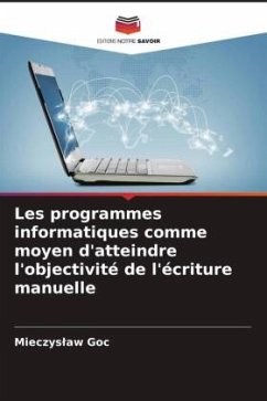 Les programmes informatiques comme moyen d'atteindre l'objectivité de l'écriture manuelle - Goc, Mieczyslaw