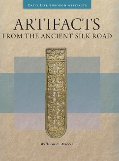 Artifacts from the Ancient Silk Road - Mierse, William