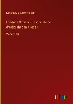 Friedrich Schillers Geschichte des dreißigjährigen Krieges