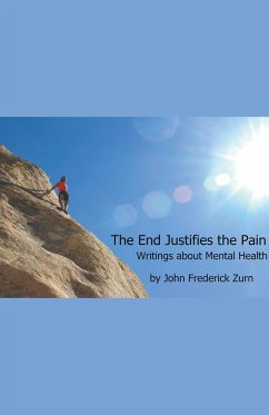 The End Justifies the Pain - Zurn, John Frederick