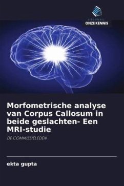 Morfometrische analyse van Corpus Callosum in beide geslachten- Een MRI-studie - Gupta, Ekta