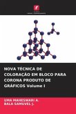 NOVA TÉCNICA DE COLORAÇÃO EM BLOCO PARA CORONA PRODUTO DE GRÁFICOS Volume I
