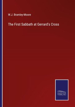 The First Sabbath at Gerrard's Cross - Bramley-Moore, W. J.