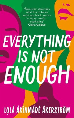 Everything is Not Enough - Akerstrom, Lola Akinmade