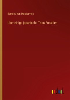 Über einige japanische Trias-Fossilien - Mojsisovics, Edmund von