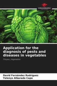 Application for the diagnosis of pests and diseases in vegetables - Fernández Rodríguez, David;Albarado Capo, Yelenys