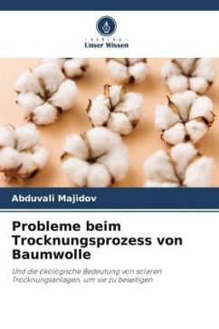 Probleme beim Trocknungsprozess von Baumwolle - Majidov, Abduvali