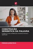 CONSTRUÇÃO SEMÂNTICA DA PALAVRA