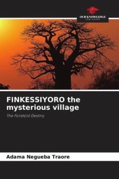 FINKESSIYORO the mysterious village - Traore, Adama Negueba