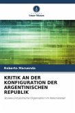 KRITIK AN DER KONFIGURATION DER ARGENTINISCHEN REPUBLIK